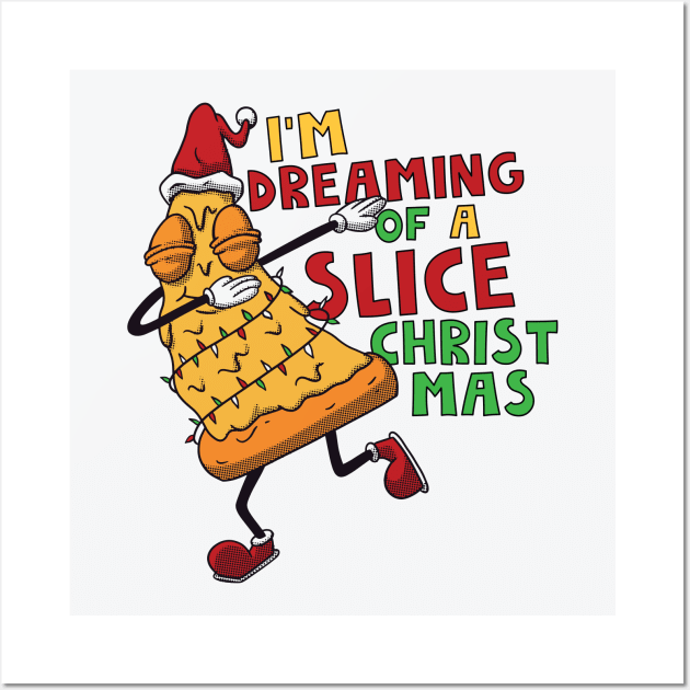 I'm Dreaming of a Slice Christmas // Funny Christmas Pizza Wall Art by SLAG_Creative